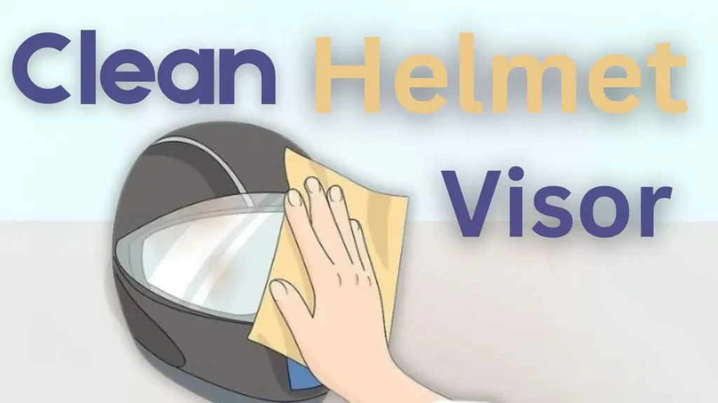 clean a motorcycle helmet visor