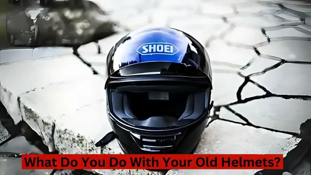 What Do You Do With Your Old motorcycle Helmetsss